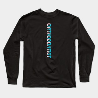 Orthodontist Long Sleeve T-Shirt